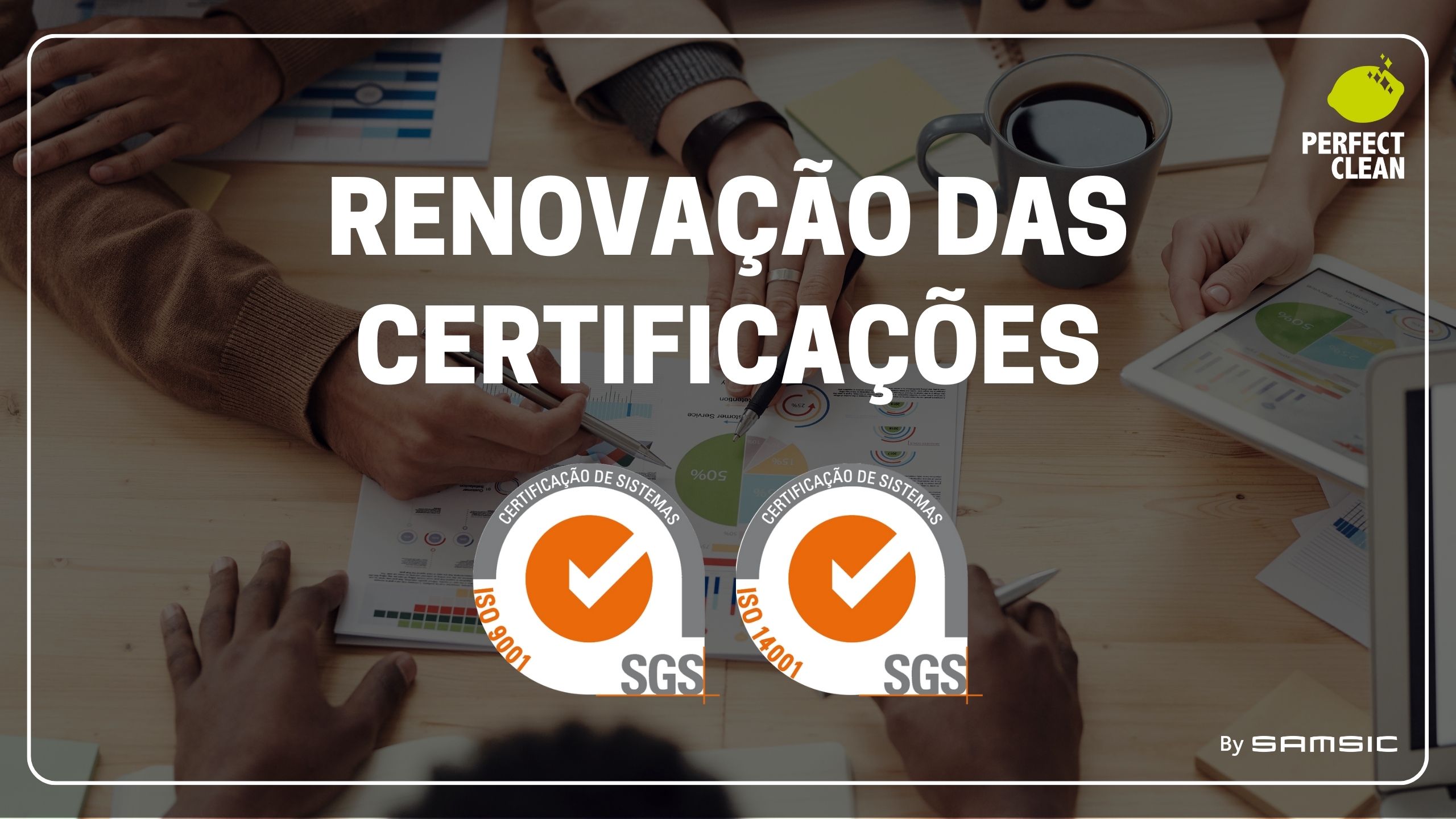 Perfect Clean renova os seus certificados ISO 9001 e ISO 14001